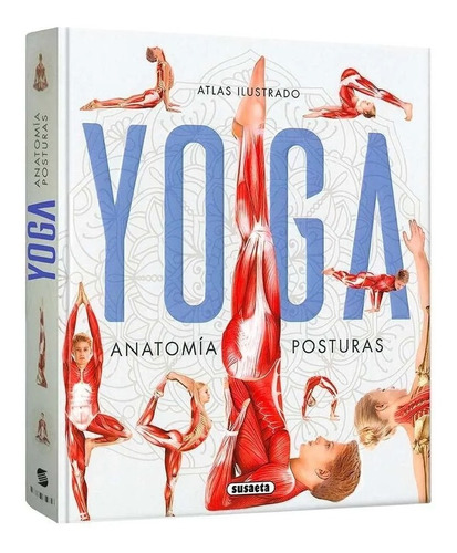 Atlas Ilustrado, Yoga - Postura Ejercicios,   Lexus Editores