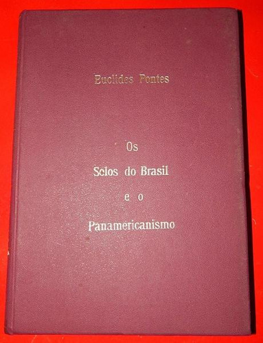 Os Selos Do Brasil E O Panamericanismo - Livro - Euclides Pontes