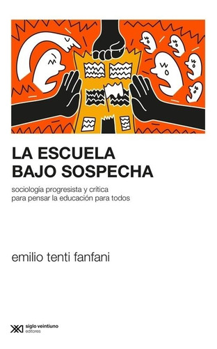 Libro Escuela Bajo Sospecha, La - Fanfani, Emilio Tenti