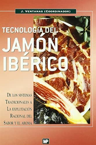 Libro Tecnología Del Jamón Iberico De Jesús Ventanas Ed: 1