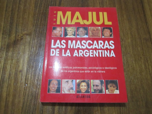 Las Mascaras De La Argentina - Luis Majul - Ed: Atlantida