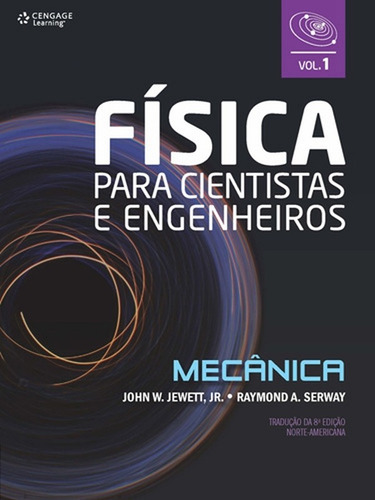 Física Para Cientistas E Engenheiros - Vol. 1: Mecânica