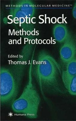 Septic Shock Methods And Protocols - Thomas J. Evans