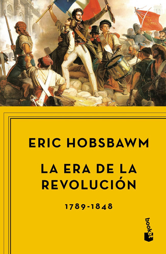 La Era De La Revolución, 1789-1848 De Eric Hobsbawm -crítica