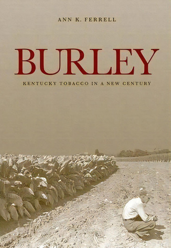 Burley, De Ann K. Ferrell. Editorial University Press Kentucky, Tapa Dura En Inglés