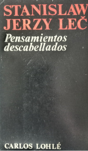 Stanislaw Jerzy Lec  Pensamientos Descabellados Lohle