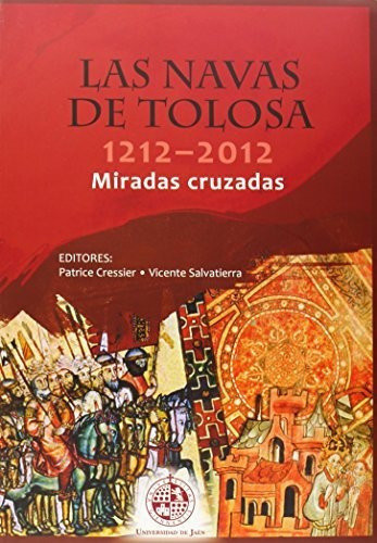 Libro Las Navas De Tolosa 1212-2012 Miradas Cruzad  De V.v.a