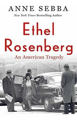 Book : Ethel Rosenberg An American Tragedy - Sebba, Anne