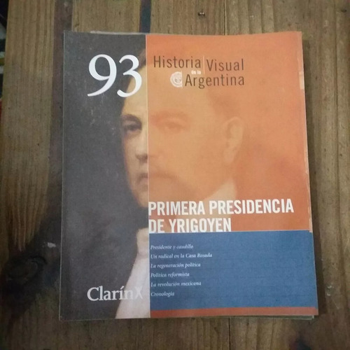 Fasciculo Primera Presidencia De Yrigoyen Historia Visual (m