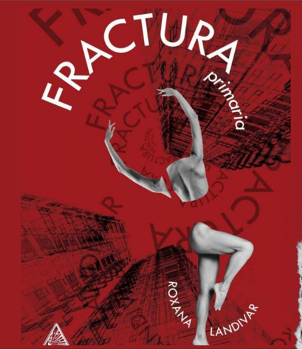 Fractura Primaria - Roxana Landivar - La Caida Ed. 