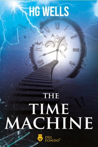 The Time Machine - Editorial Del Fondo, De Wells, H. G.. Del Fondo Editorial, Tapa Blanda En Inglés Internacional, 2019