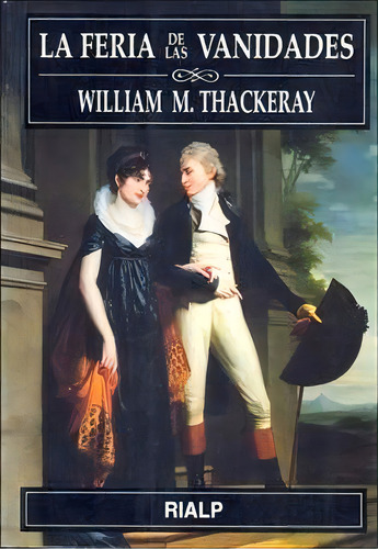 La Feria De Las Vanidades, De Thackeray, William M.. Editorial Ediciones Rialp, S.a., Tapa Blanda En Español