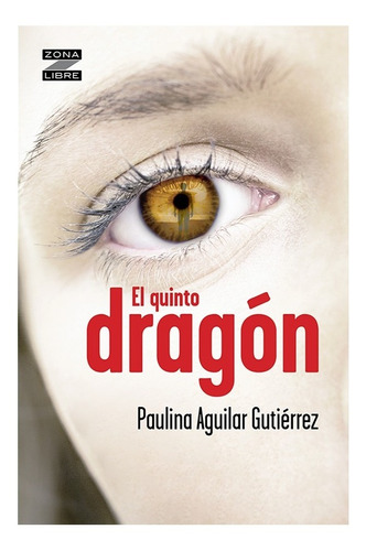 El Quinto Dragón - Paulina Aguilar Gutiérrez