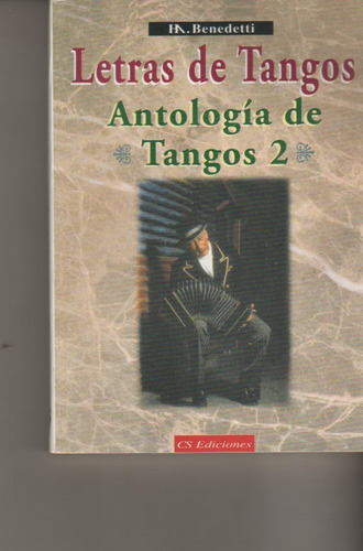 Libro Letras De Tango * Antologia De Tangos 2  * H Benedetti