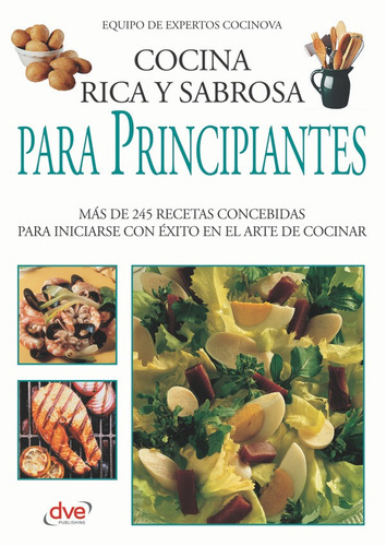 Cocina Rica Y Sabrosa Para Principiantes - De Expertos Co...