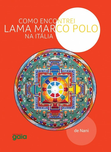 Como encontrei Lama Marco Polo na Itália, de Nani. Editora Grupo Editorial Global, capa mole em português, 2018