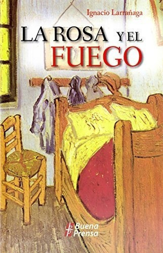 La Rosa Y El Fuego - Larrañaga, Ignacio, De Larrañaga, Igna. Editorial Liturgical Press En Español