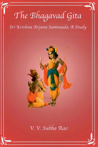 The Bhagavad Gita Sri Krishna Arjuna Samvaada: A Study, De V. V., Subba Rao. Editorial Lulu Pr, Tapa Blanda En Inglés