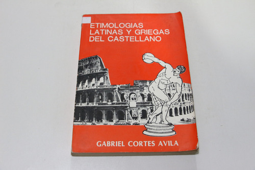 Etimologias Latinas Y Griegas Del Castellano