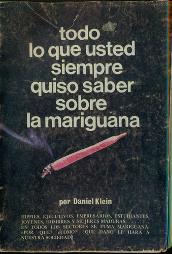 Todo Lo Que Usted Siempre Quiso Saber Sobre La Mariguana