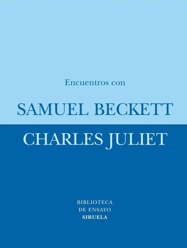 Encuentros Con Samuel Beckett - Juliet, Beckett, De Juliet, Beckett. Editorial Siruela En Español