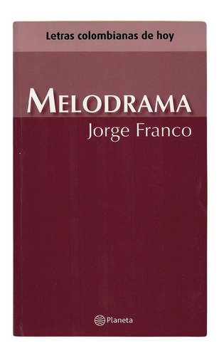 Melodrama Jorge Franco Editorial Planeta