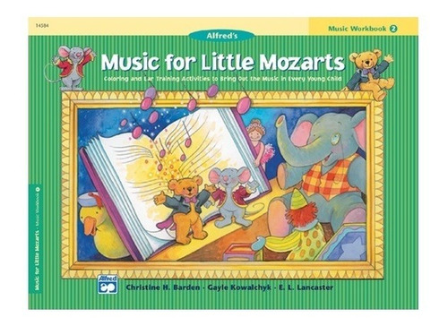 MUSIC FOR LITTLE MOZARTS, WORKBOOK 2: COLORING AND EAR TRAINING ACTIVITIES TO BRING OUT THE MUSIC IN EVERY YOUNG CHILD., de CHRISTINE H. BARDEN, GAYLE KOWALCHYK, & E. L. LANCASTER., vol. WORKBOOK 2., tapa blanda en inglés, 1999
