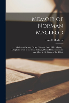 Libro Memoir Of Norman Macleod: Minister Of Barony Parish...