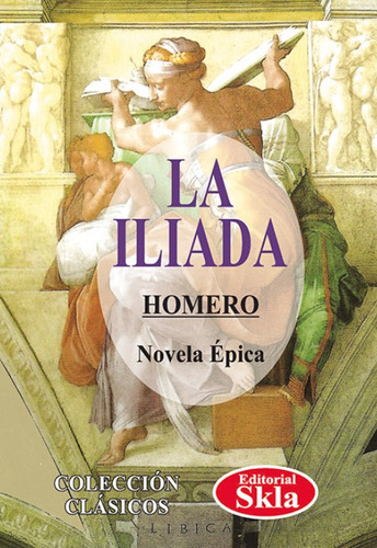 La Iliada, De Homero. Editorial Skla, Tapa Blanda En Español