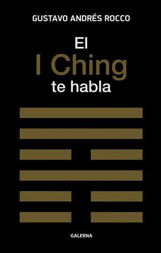 El I Ching Te Habla - Gustavo Andres Rocco