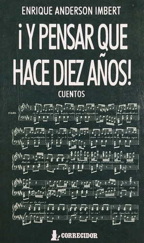 ¿y Pensar Que Hace Diez Años! - Enrique Anderson Imbert