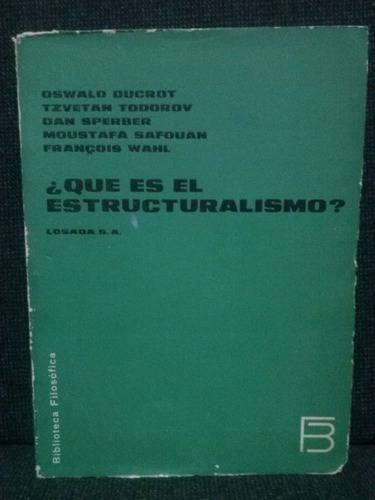 ¿ Que Es El Estructuralismo ? Oswald Ducrot