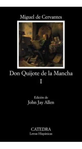 Don Quijote. Cervantes. Tomo 1. Ed Cátedra Con Estudio Obra  (Reacondicionado)
