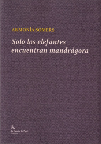 Solo Los Elefantes Encuentran Manragora Armonia Somers 