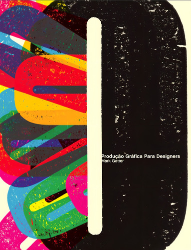 Produção Gráfica para Designers, de Gatter, Mark. Editorial Ateliê Editorial Ltda - EPP, capa mole em português, 2016