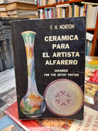 Cerámica Para El Artista Alfarero / F H Norton / Con Fotos