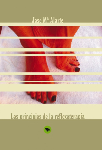 Libro Principios De La Reflexoterapia, Los - Alarte Duart...