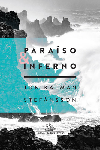 Paraíso e inferno, de Stefánsson, Jón Kalman. Editora Schwarcz SA, capa mole em português, 2016
