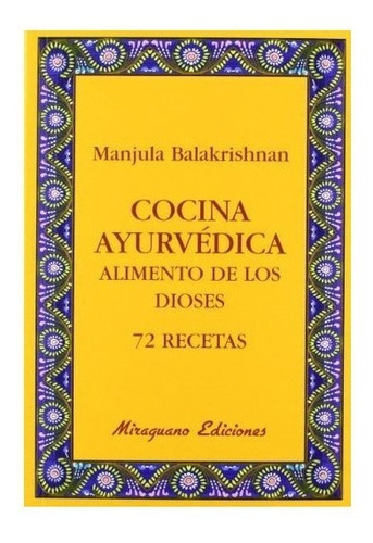 Cocina Ayurvedica Alimento De Los Dioses 72 Recetas - Bal...