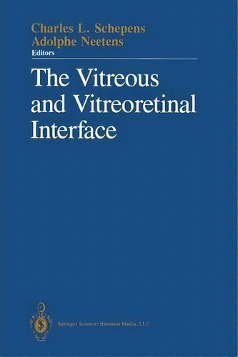 The Vitreous And Vitreoretinal Interface, De Charles L. Schepens. Editorial Springer Verlag New York Inc, Tapa Blanda En Inglés