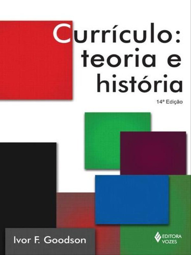 Currículo: Teoria E História, De Goodson, Ivor F.. Editora Vozes, Capa Mole Em Português