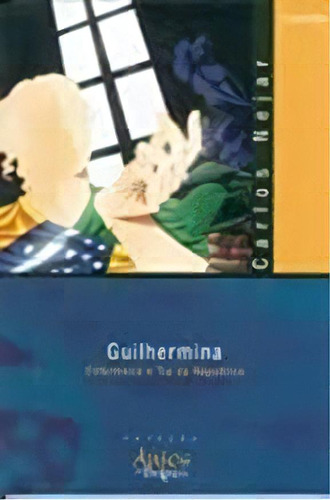 Guilhermina - Enfermeira E Tia Da República - Col. Anjos De Branco, De Carlos   Nejar. Editora Diversos, Capa Dura Em Português