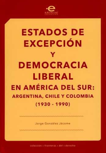 Libro Estados De Excepción Y Democracia Liberal En América
