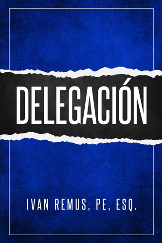 Libro: Delegación: Um Guia Completo De Gerenciamento E Lider