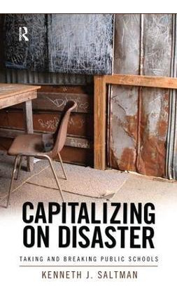 Libro Capitalizing On Disaster - Kenneth J. Saltman