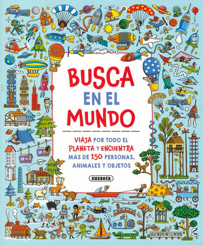 BUSCA EN EL MUNDO, de Ediciones, Susaeta. Editorial Susaeta, tapa blanda en español