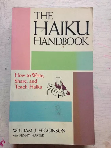 The Haiku Handbook William J. Higginson