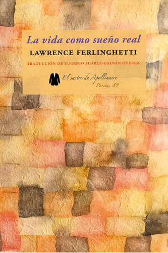 La Vida Como Sueãâo Real, De Ferlinghetti, Lawrence. Editorial El Sastre De Apollinaire, Tapa Blanda En Español