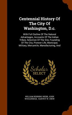 Libro Centennial History Of The City Of Washington, D.c.:...