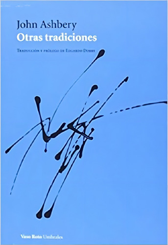 Libro - Otras Tradiciones - John Ashbery, De John Ashbery. Editorial Vaso Roto Ediciones En Español
